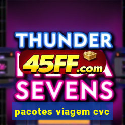 pacotes viagem cvc